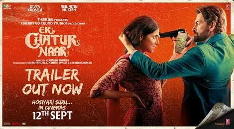Ek Chatur Naar Movie Featured image FT. Divya Khosla and Neil Nitin Mukesh
